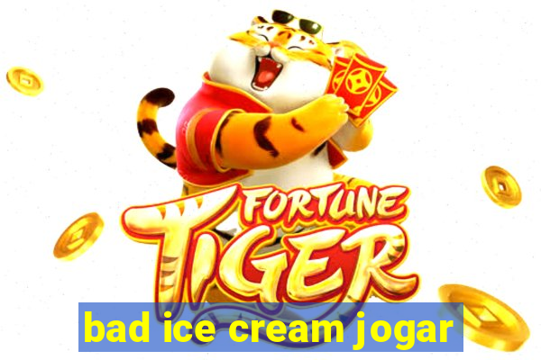 bad ice cream jogar